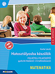 Hatosztlyosba kszlk - felvteli felkszt - MATEMATIKA - Vgigveszi a hatosztlyos rsbeli vizsgn elfordul feladattpusokat. Prbafelvteli feladatsor, gyakorlfeladatok, ismtl felmr feladatsorok, felvteli mintafeladatsorok. Rszletes megoldsokkal MS-2388U