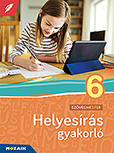 Helyesrs gyakorl 6. osztly - A hatodikos helyesrsi ismeretek gyakorlsa sokfle, rdekes feladattpussal MS-2576U