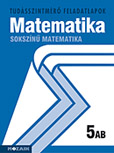 Sokszn matematika 5. AB. - A tudsszintmr feladatlapokra kizrlag iskolai megrendelst teljestnk. MS-2724U