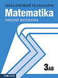 Sokszn matematika 3. AB. - A tudsszintmr feladatlapokra kizrlag iskolai megrendelst teljestnk. MS-2783