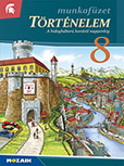 Trtnelem 8. mf. - A NAT2012-es kerettanterv ltal elrt korszakbeoszts szerinti nyolcadikos trtnelem munkafzet. MS-2858U