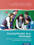 Osztlyfnki ra: Mskpp! - gyakorlatokkal, tmatervekkel - Elssorban pedaggusoknak szl mdszertani segdanyag, amelynek segtsgvel hatkonyan fejleszthetk a 10–18 ves dikok trsas kpessgei MS-9345