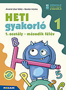 Heti gyakorl 1. osztly II. flv Egy ktetben tartalmazza a matematika s magyar gyakorlfeladatokat, a heti temezse a kzponti tanknyvekhez igazodik, de brmely tanknyvhz jl hasznlhat MS-1132