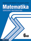 Sokszn matematika 6. AB. A tudsszintmr feladatlapokra kizrlag iskolai megrendelst teljestnk. MS-2725