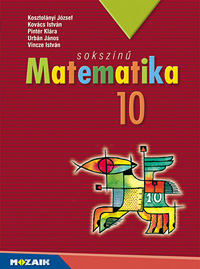 Sokszn matematika 10. tk. A tbbszrsen djazott sorozat 10. osztlyos matematika tanknyve. (NAT2020-hoz is ajnlott) MS-2310U