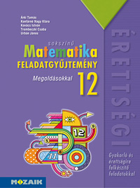 Sokszn matematika 12. fgy. Az egyik legnpszerbb matematika feladatgyjtemny 12. osztlyosoknak. Kzel 1200 gyakorl s ktszint rettsgire felkszt feladat, 15 gyakorl rettsgi feladatsor. A ktet tartalmazza a feladatok rszletes megoldsait MS-2325