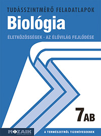 Biolgia 7. AB. (NAT2020) A NAT2020-as MS-2610U Biolgia 7. kiadvnyhoz kszlt. A tudsszintmr feladatlapokra kizrlag iskolai megrendelst teljestnk. MS-2760U