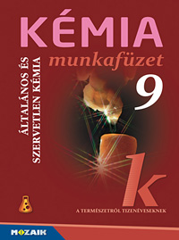 Kmia 9. mf. A termszetrl tizenveseknek c. sorozat kmia munkafzete kilencedik osztlyosoknak (NAT2012, NAT2020) MS-2816U