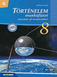 Trtnelem 8. munkafzet - NAT2020 8. osztlyos trtnelem munkafzet interaktv 3D-animcikkal, a tantervi anyag izgalmas, ltvnyos feldolgozshoz. (NAT2020) MS-2863U