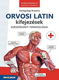 Orvosi latin kifejezsek - Egszsggyi gazatban tanulknak Tbb mint 1300 tematikusan csoportostott orvosi latin kifejezs gyakorlfeladatokkal, sznes rajzokkal, megoldsokkal. A knyv a szakkpzsi jegyzkrl is rendelhet MS-3131