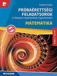 Prbarettsgi feladatsorok - Matematika, emelt szint 12 feladatsor rszletes megoldssal, magyarzattal, pontozssal. A 2017-tl s a 2024-tl rvnyes kvetelmnyeknek is megfelel. MS-3172U