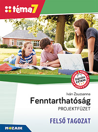 Fenntarthatsg projektfzet - FELS TAGOZAT (Tma7) A kiadvny elssorban a Fenntarthatsgi tmahtre szervezett programokhoz nyjt kidolgozott, “kulcsraksz” tleteket, projekteket MS-4302