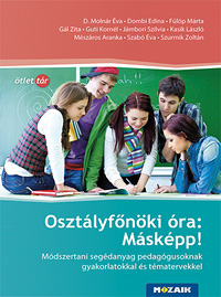 Osztlyfnki ra: Mskpp! - gyakorlatokkal, tmatervekkel Elssorban pedaggusoknak szl mdszertani segdanyag, amelynek segtsgvel hatkonyan fejleszthetk a 10–18 ves dikok trsas kpessgei MS-9345