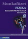 Fizika 8. mf. - Elektromossgtan, fnytan A termszetrl tizenveseknek c. sorozat hetedikes fizika munkafzete (NAT2007, NAT2012) MS-2868